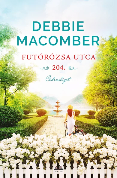 Debbie Macomber: Futórózsa utca 204. (Cédrusliget 12/2.)