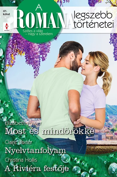 Elizabeth Power: Most és mindörökké; Claire Baxter: Nyelvtanfolyam; Christina Hollis: A Riviéra festője
