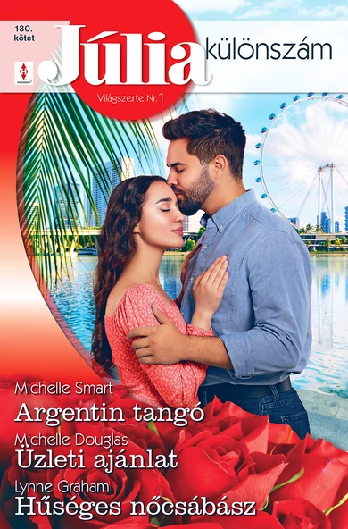 Michelle Smart: Argentin tangó; Michelle Douglas: Üzleti ajánlat; Lynne Graham: Hűséges nőcsábász