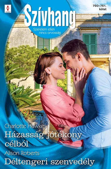 Charlotte Hawkes: Házasság jótékony célból; Alison Roberts: Déltengeri szenvedély