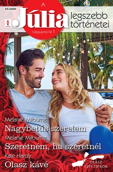 Melanie Milburne: Nagybetűs szerelem; Melanie Milburne: Szeretném, ha szeretnél; Kate Hardy: Olasz kávé