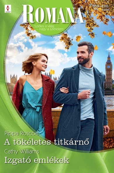 Pippa Roscoe: A tökéletes titkárnő; Cathy  Williams: Izgató emlékek