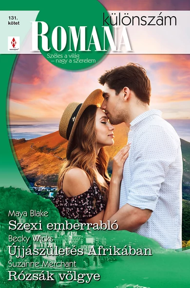 Maya Blake: Szexi emberrabló; Becky Wicks: Újjászületés Afrikában; Suzanne Merchant: Rózsák völgye