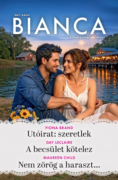 Fiona Brand: Utóirat: szeretlek; Day Leclaire: A becsület kötelez; Maureen Child: Nem zörög a haraszt…