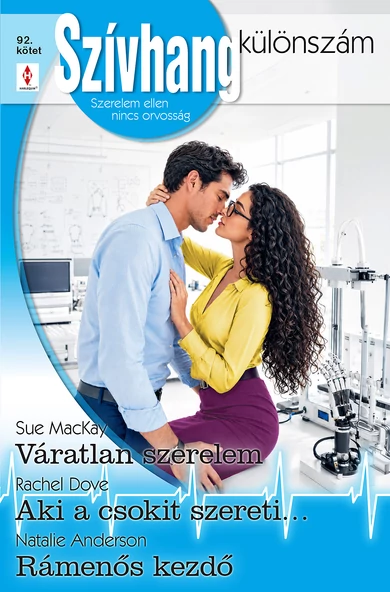 Sue MacKay: Váratlan szerelem; Rachel Dove: Aki a csokit szereti…; Natalie Anderson: Rámenős kezdő