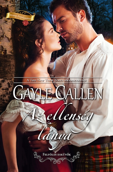 Gayle Callen: Az ellenség lánya (Felföldi esküvők 3/3.) (E-könyv)