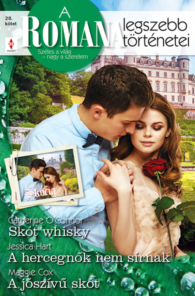 Catherine O&#039;Connor: Skót whisky; Jessica Hart: A hercegnők nem sírnak; Maggie Cox: A jószívű skót
