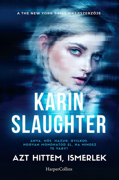 Karin Slaughter: Azt hittem, ismerlek (E-könyv)