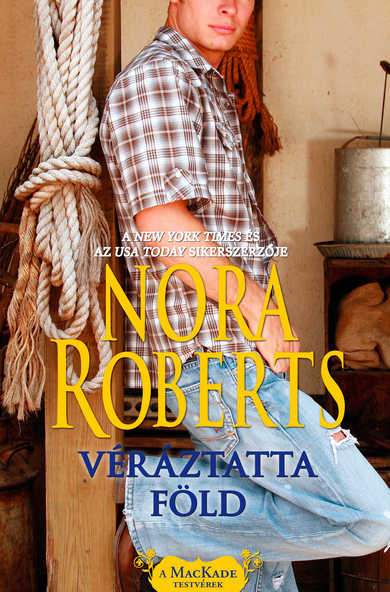 Nora Roberts: Véráztatta föld 