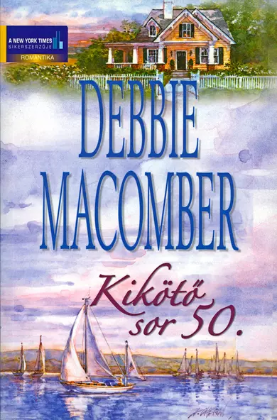 Debbie Macomber: Kikötő sor 50.