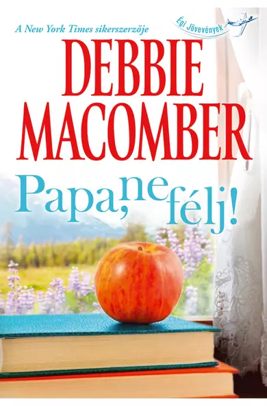 Debbie Macomber: Papa, ne félj! (E-könyv)