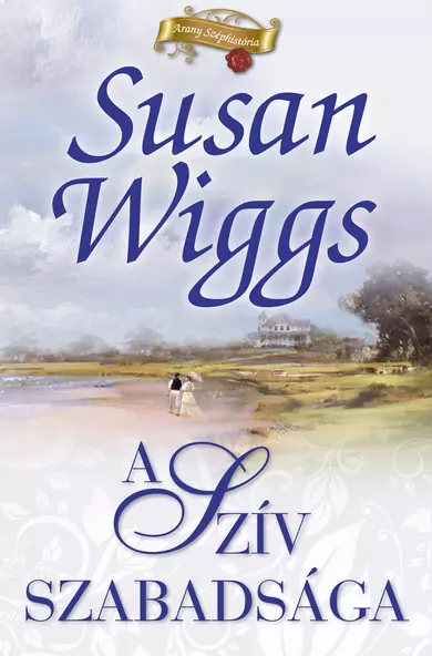 Susan Wiggs: A szív szabadsága (E-könyv)