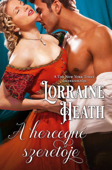 Lorraine Heath: A hercegné szeretője