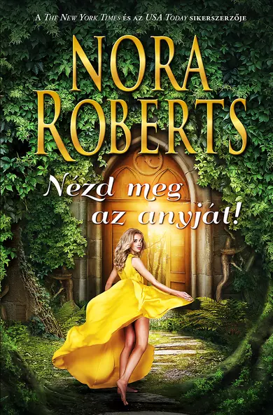 Nora Roberts: Nézd meg az anyját!