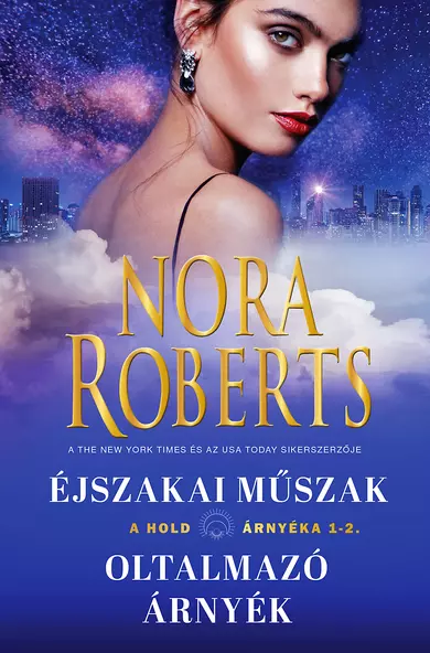 Nora Roberts: A hold árnyéka 1-2 (Éjszakai Műszak/Oltalmzó árnyék)