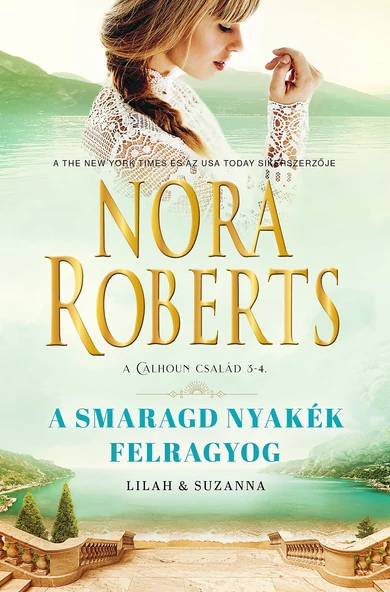 Nora Roberts: A smaragd nyakék felragyog (A Calhoun család 5/3-4.)