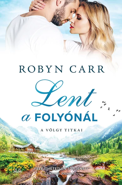 Robyn Carr: Lent a folyónál