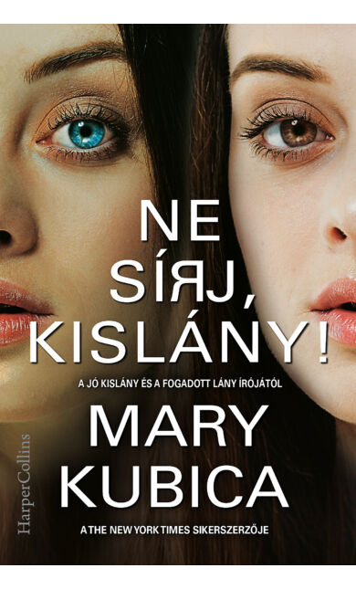 Mary Kubica: Ne sírj, kislány!