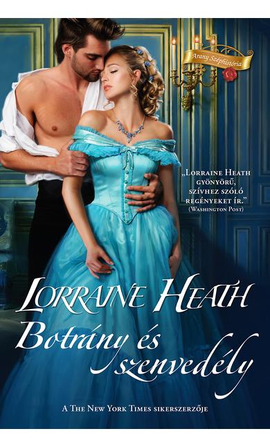 Lorraine Heath: Botrány és szenvedély