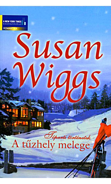 Susan Wiggs: A tűzhely melege