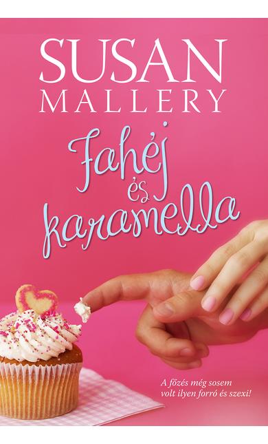 Susan Mallery: Fahéj és karamella