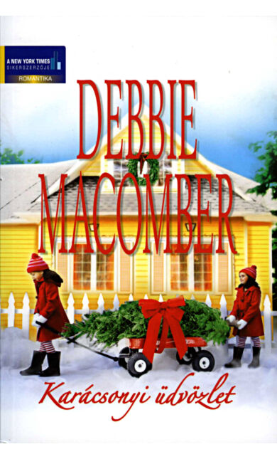 Debbie Macomber: Fenyves sétány 7/B; Debbie Macomber: Majd ha piros hó esik