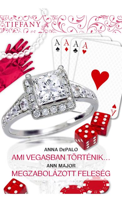 Anna DePalo: Ami Vegasban történik…; Ann Major: Megzabolázott feleség