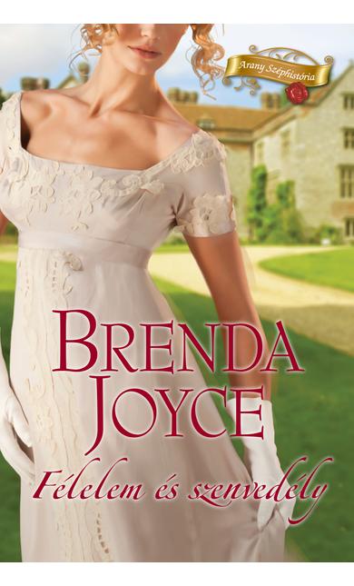 Brenda Joyce: Félelem és szenvedély
