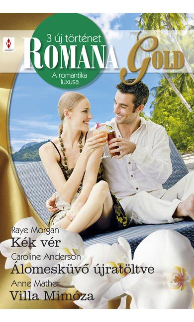 Raye Morgan: Kék vér; Caroline Anderson: Álomesküvő újratöltve; Anne Mather: Villa Mimóza