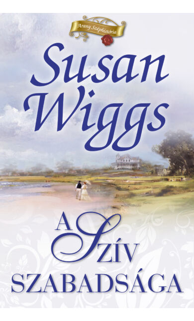 Susan Wiggs: A szív szabadsága