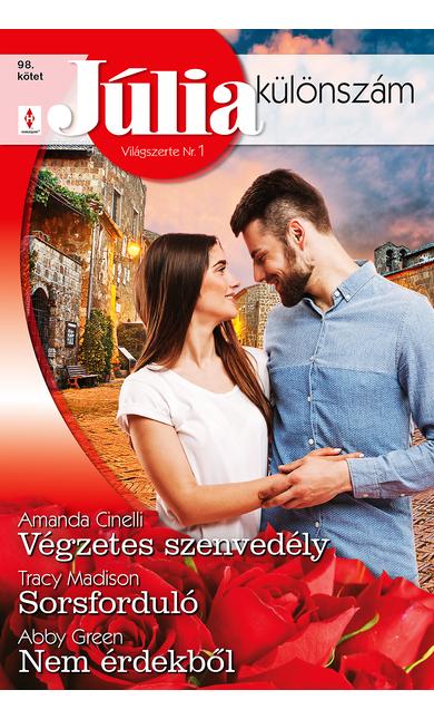 Amanda Cinelli: Végzetes szenvedély; Tracy Madison: Sorsforduló; Abby Green: Nem érdekből