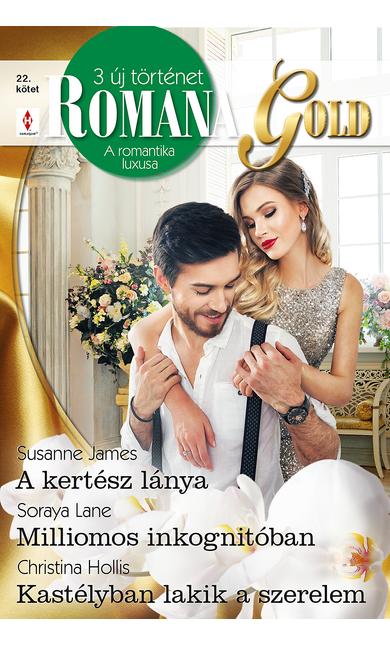Susanna James: A kertész lánya; Soraya Lane: Milliomos inkognitóban; Christina Hollis: Kastélyban lakik a szerelem