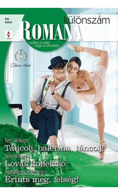 Teri Wilson: Táncolj, balerina, táncolj!; Teri Wilson: Lovas kollekció; Natalie Anderson: Érints meg, felség!