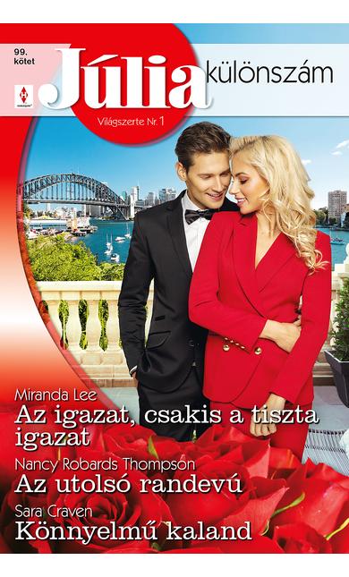 Miranda Lee: Az igazat, csakis a tiszta igazat; Nancy Robards Thompson: Az utolsó randevú; Sara Craven: Könnyelmű kaland