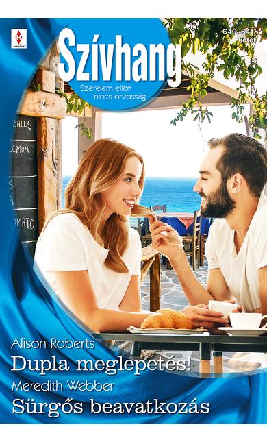 Alison Roberts: Dupla meglepetés!; Meredith Webber: Sürgős beavatkozás