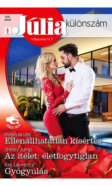 Miranda Lee: Ellenállhatatlan kísértés; Shirley Jump: Az ítélet: életfogytiglan; Kim Lawrence: Gyógyulás