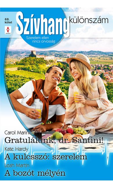 Carol Marinelli: Gratulálunk, dr. Santini!; Kate Hardy: A kulcsszó: szerelem; Leah Martin: A bozót mélyén 
