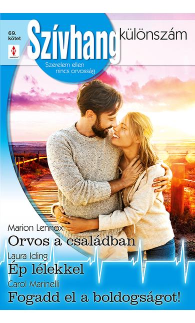 Marion Lennox: Orvos a családban; Laura Iding: Ép lélekkel; Carol Marinelli: Fogadd el a boldogságot!