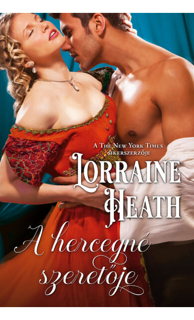 Lorraine Heath: A hercegné szeretője