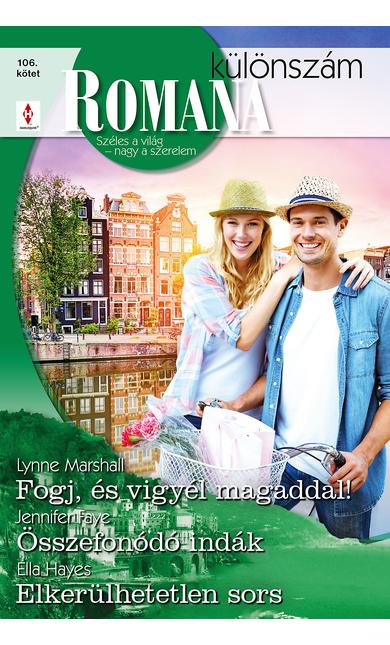 Lynne Marshall: Fogj, és vigyél magaddal!; Jennifer Faye: Összefonódó indák; Ella Hayes: Elkerülhetetlen sors