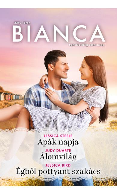 Jessica Steele: Apák napja; Judy Duarte: Álomvilág; Jessica Bird: Égből pottyant szakács