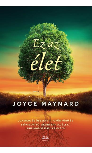 Joyce Maynard: Ez az élet