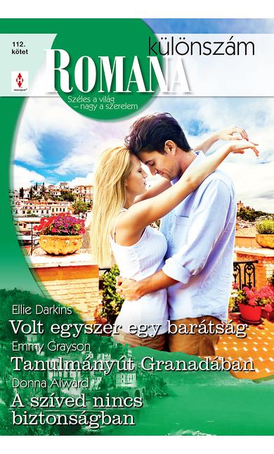 Ellie Darkins: Volt egyszer egy barátság; Emmy Grayson: Tanulmányút Granadában; Donna Alward: A szíved nincs biztonságban