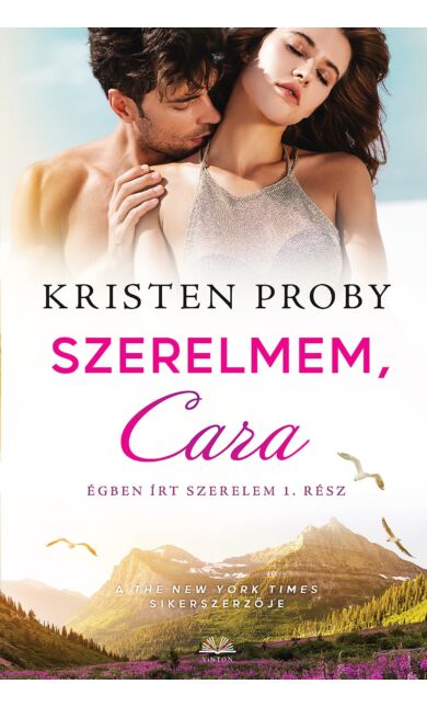 Kristen Proby: Szerelmem Cara (Égben írt szerelem 3/1.)