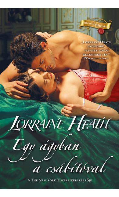 Lorraine Heath: Egy ágyban a csábítóval (Sins for All Seasons 6/3.)