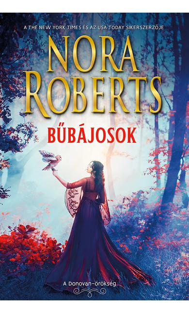 Nora Roberts: Bűbájosok - Morgana & Sebastian (Donovan örökség 3/1.)