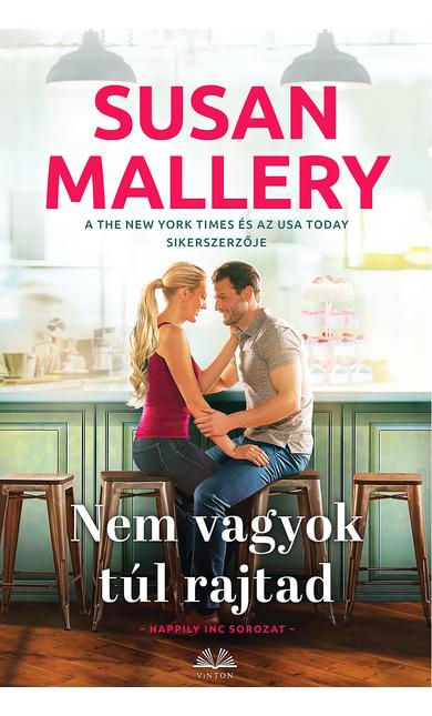 Susan Mallery: Nem vagyok túl rajtad (Happily Inc 6/4.)