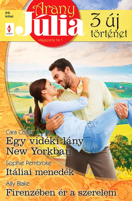 Cara Colter: Egy vidéki lány New Yorkban; Sophie Pembroke: Itáliai menedék; Ally Blake: Firenzében ér a szerelem