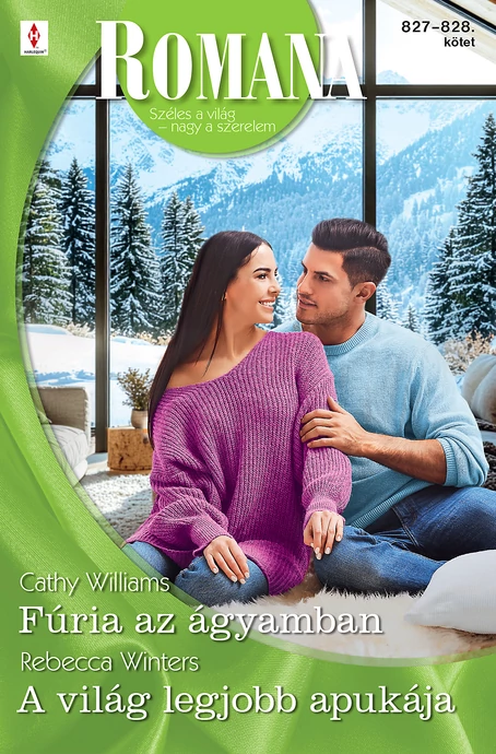 Cathy Williams: Fúria az ágyamban; Rebecca Winters: A világ legjobb apukája