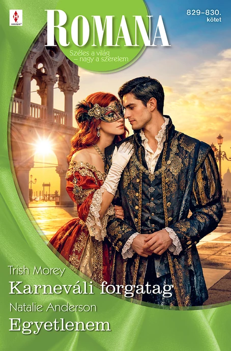 Trish Morey: Karneváli forgatag; Natalie Anderson: Egyetlenem